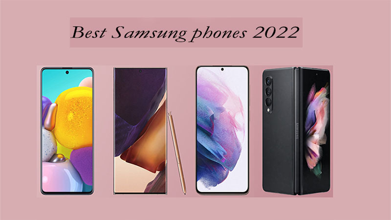 بهترین گوشی های سامسونگ سال ۲۰۲۲ - کدام یک مناسب شماست؟