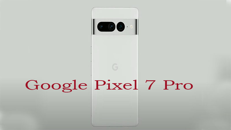 مشخصات گوشی گوگل پیکسل 7 پرو